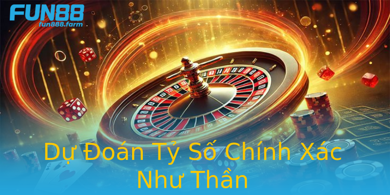 Dự Đoán Tỷ Số Chính Xác Như Thần Dự Đoán Tỷ Số Chính Xác Như Thần