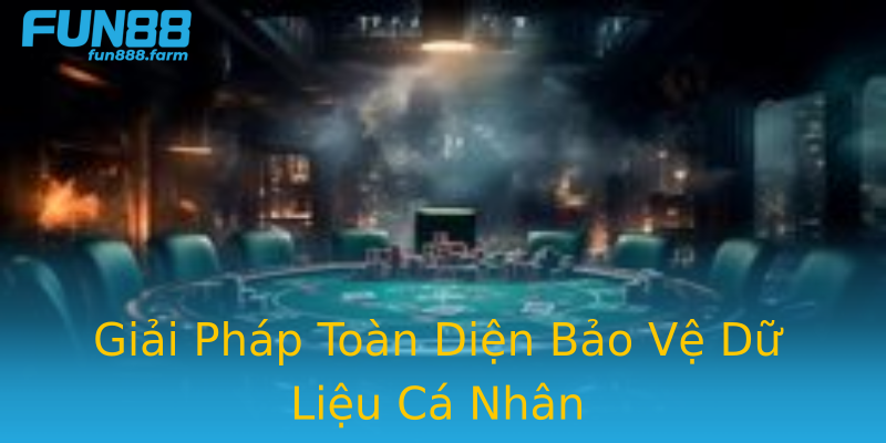 Giải Pháp Toàn Diện Bảo Vệ Dữ Liệu Cá Nhân Giải Pháp Toàn Diện Bảo Vệ Dữ Liệu Cá Nhân