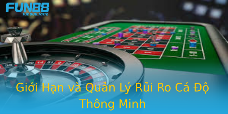 Giới Hạn và Quản Lý Rủi Ro Cá Độ Thông Minh Giới Hạn và Quản Lý Rủi Ro Cá Độ Thông Minh