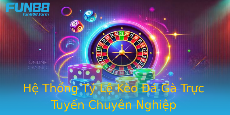 Hệ Thống Tỷ Lệ Kèo Đá Gà Trực Tuyến Chuyên Nghiệp Hệ Thống Tỷ Lệ Kèo Đá Gà Trực Tuyến Chuyên Nghiệp