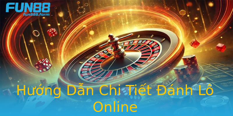 Hướng Dẫn Chi Tiết Đánh Lô Online Hướng Dẫn Chi Tiết Đánh Lô Online