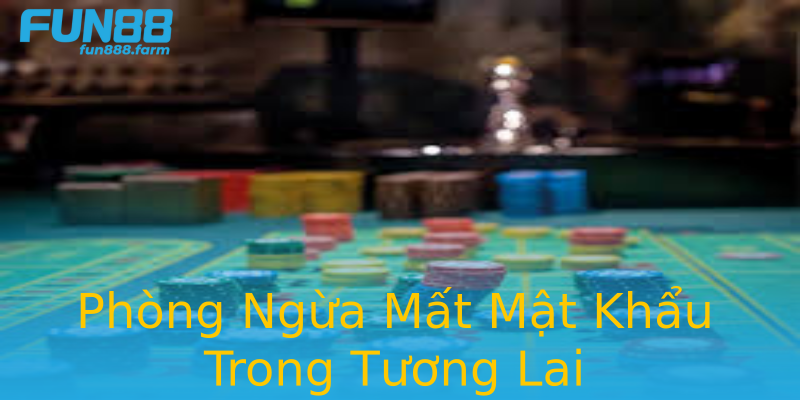 Phòng Ngừa Mất Mật Khẩu Trong Tương Lai Phòng Ngừa Mất Mật Khẩu Trong Tương Lai