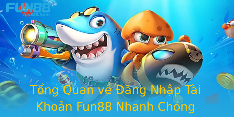 Tổng Quan về Đăng Nhập Tài Khoản Fun88 Nhanh Chóng Tổng Quan về Đăng Nhập Tài Khoản Fun88 Nhanh Chóng